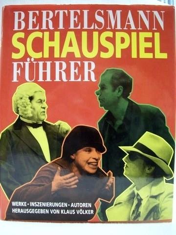 Völker, Klaus (Hg.) - Bertelsmann Schauspielführer. Werke, Inszenierungen, Autoren