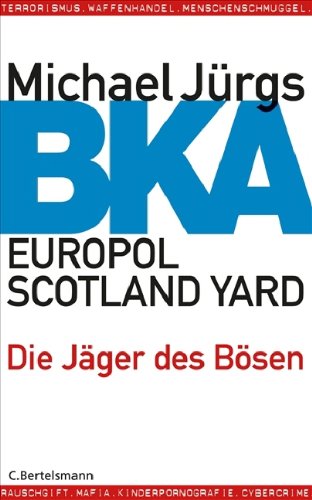 - BKA: Die Jäger des Bösen
