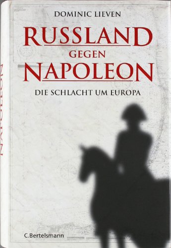  - Russland gegen Napoleon: Die Schlacht um Europa