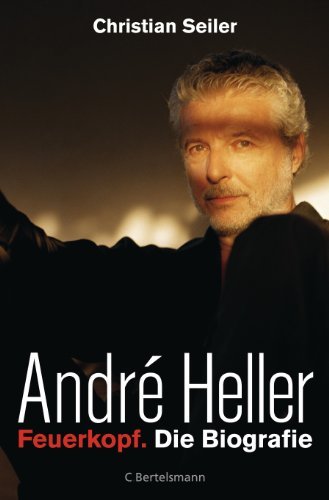  - André Heller: Feuerkopf. Die Biografie