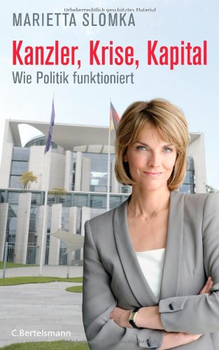  - Kanzler, Krise, Kapital: Wie Politik funktioniert
