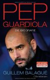  - Pep Guardiola: So geht moderner Fußball