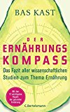 Kast, Bas - Der Ernährungskompass - Das Kochbuch: 111 Rezepte für gesunden Genuss