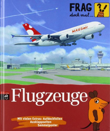 - Frag doch mal ... die Maus! - Flugzeuge (Die Sachbuchreihe, Band 6)