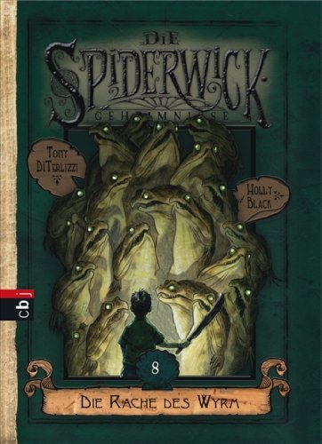  - Die Spiderwick Geheimnisse - Die Rache des Wyrm: Band 8: Bd 8