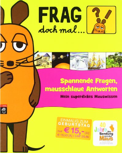 - Frag doch mal ... die Maus! - Spannende Fragen, mausschlaue Antworten: Mein superdickes Mauswissen