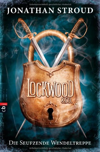  - Lockwood & Co. - Die Seufzende Wendeltreppe: Band 1