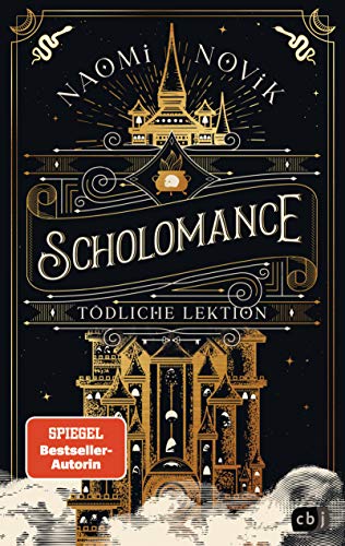 Novik, Naomi - Scholomance  Tödliche Lektion (Die Scholomance-Reihe 1)