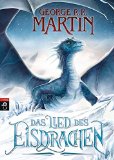 Martin, George R.R, - Feuer und Blut - Erstes Buch: Aufstieg und Fall des Hauses Targaryen von Westeros
