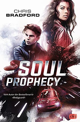 Bradford, Chris, Wagner, Alexander - SOUL PROPHECY: Vom Autor der Bestsellerserie »Bodyguard« (Die Soul-Reihe, Band 2)