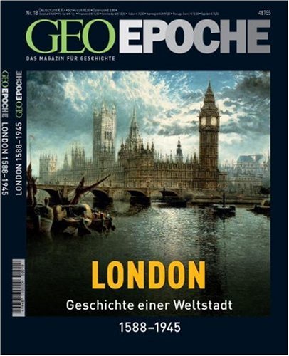 - Geo Epoche 18/05: London - Geschichte einer Weltstadt 1558-1945