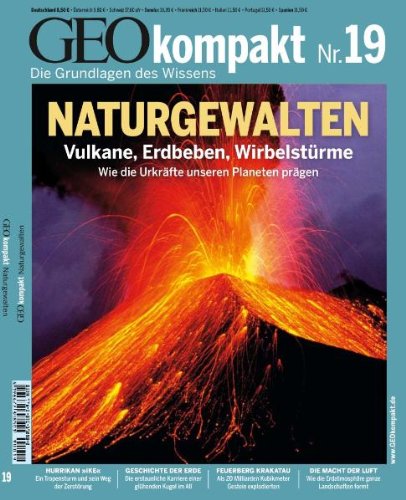  - GEO kompakt 19/09: Naturgewalten: Vulkane, Erdbeben, Wirbelstürme. Wie die Urkräfte unseren Planeten prägen: 19/2009