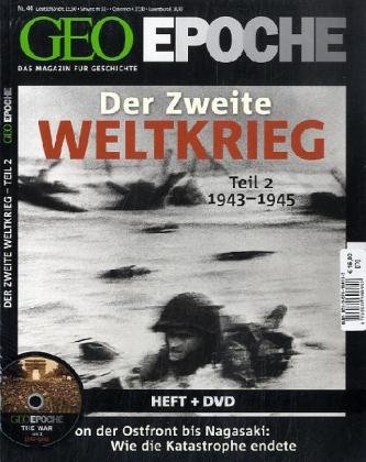 - GEO Epoche Der 2. Weltkrieg Teil 2/1943-1945 inkl. DVD: Von der Ostfront bis Nagasaki: Wie die Katastrophe endete