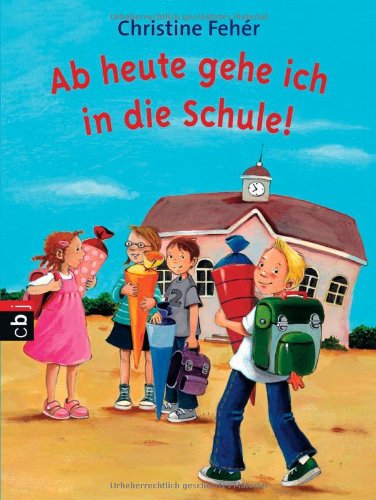 - Ab heute gehe ich in die Schule!
