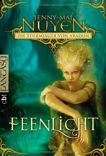  - Die Sturmjäger von Aradon - Feenlicht: Band 1