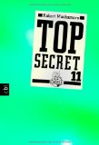  - Top Secret 12 - Die Entscheidung
