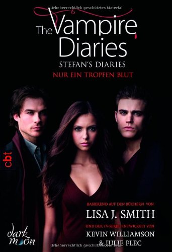- The Vampire Diaries - Stefan's Diaries - Nur ein Tropfen Blut: Band 2