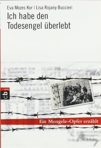 Kor, Eva Mozes / Buccieri, Lisa Rojany - Ich habe den Todesengel überlebt: Ein Mengele-Opfer erzählt