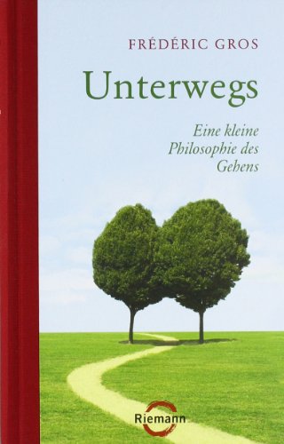 - Unterwegs: Eine kleine Philosophie des Gehens