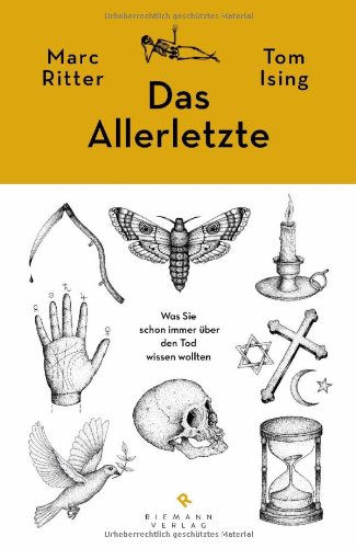 - Das Allerletzte: Was Sie schon immer über den Tod wissen wollten