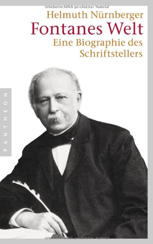 - Fontanes Welt: Eine Biographie des Schriftstellers