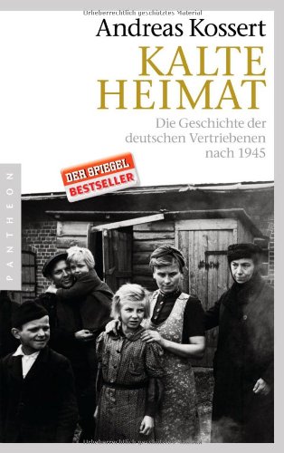  - Kalte Heimat: Die Geschichte der deutschen Vertriebenen nach 1945