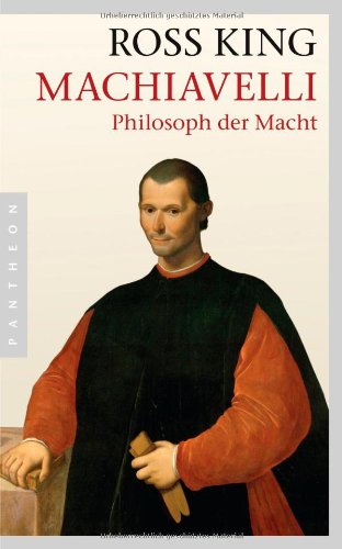 - Machiavelli: Philosoph der Macht