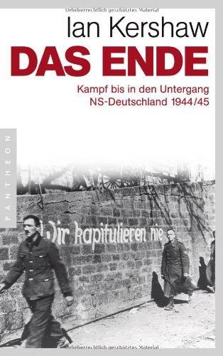 - Das Ende: Kampf bis in den Untergang - NS-Deutschland 1944/45