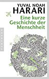 Harari, Yuval Noah - Eine kurze Geschichte der Menschheit: Der Weltbestseller aktualisiert und farbig illustriert