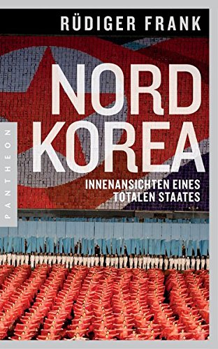 - Nordkorea: Innenansichten eines totalen Staates