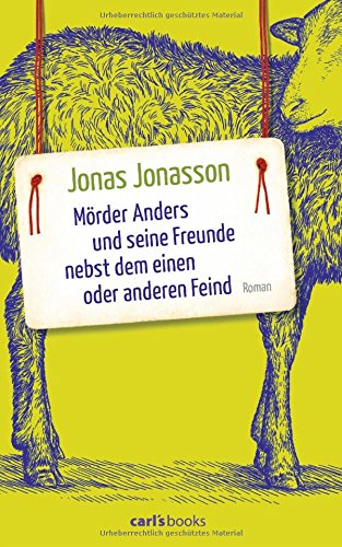 Jonasson, Jonas - Mörder Anders und seine Freunde nebst dem einen oder anderen Feind: Roman