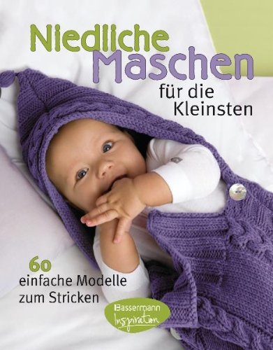 -- - Niedliche Maschen für die Kleinsten: 60 einfache Modelle zum Stricken