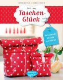  - Taschen: Moderne Klassiker nähen: Clutches, Shopper, Pochettes & mehr: 19 Projekte für 75+ Taschen
