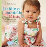 - Alles fürs Baby: Zauberhafte Dinge selbst genäht