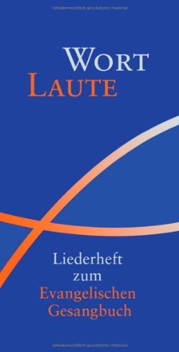  - Evangelisches Gesangbuch. Ausgabe für die Landeskirchen Rheinland, Westfalen und Lippe: WortLaute: Liederheft zum Evangelischen Gesangbuch: ERGBD