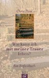  - Schuld - Macht - Sinn: Arbeitsbuch für die Begleitung von Schuldfragen im Trauerprozess