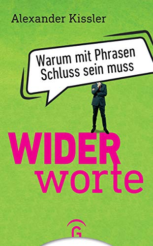  - Widerworte: Warum mit Phrasen Schluss sein muss