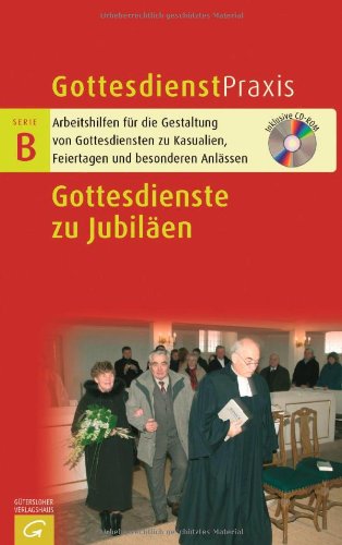 - Gottesdienste zu Jubiläen (Gottesdienstpraxis Serie B)