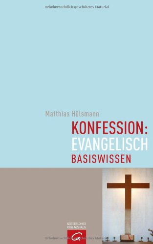  - Konfession: evangelisch: Basiswissen