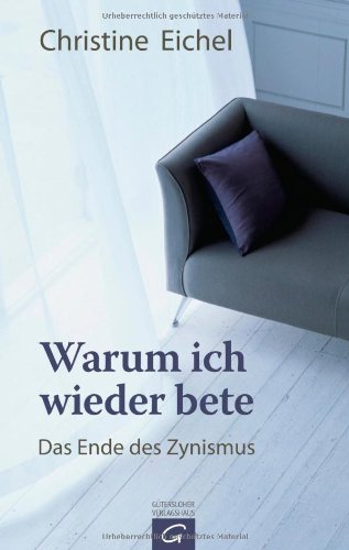 - Warum ich wieder bete: Das Ende des Zynismus