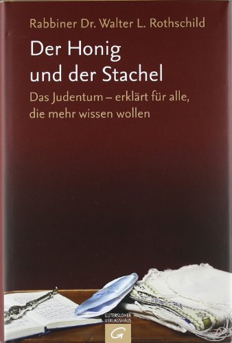 - Der Honig und der Stachel: Das Judentum - erklärt für alle, die mehr wissen wollen