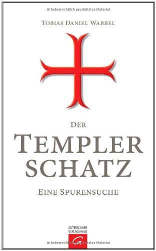 - Der Templerschatz: Eine Spurensuche
