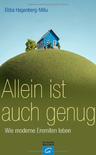 - Allein ist auch genug: Wie moderne Eremiten leben