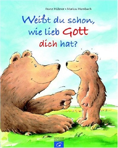  - Weißt du schon, wie lieb Gott dich hat?