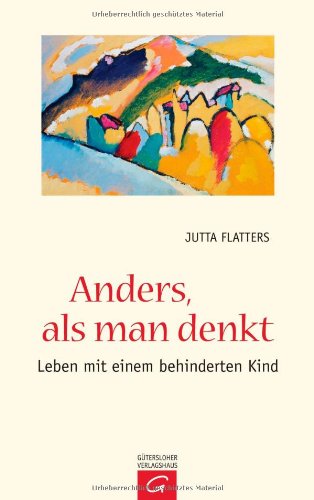  - Anders, als man denkt: Leben mit einem behinderten Kind