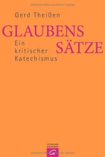  - Glaubenssätze: Ein kritischer Katechismus
