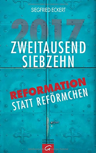  - 2017: Reformation statt Reförmchen