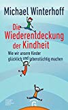 Winterhoff, Michael - Deutschland verdummt: Wie das Bildungssystem die Zukunft unserer Kinder verbaut