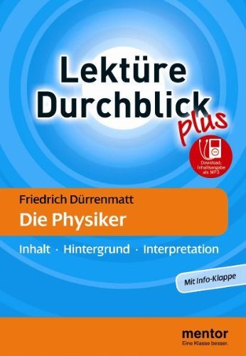 - Friedrich Dürrenmatt: Die Physiker: Inhalt - Hintergrund - Interpretation