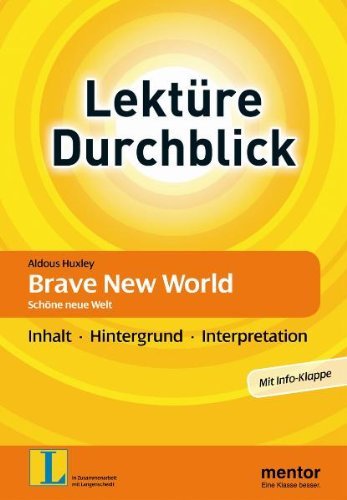 - Aldous Huxley: Brave New World. Schöne neue Welt: Inhalt - Hintergrund - Interpretation